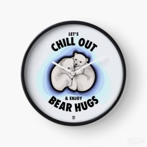 Let's Chill Out & Enjoy Bear Hugs - Clock image